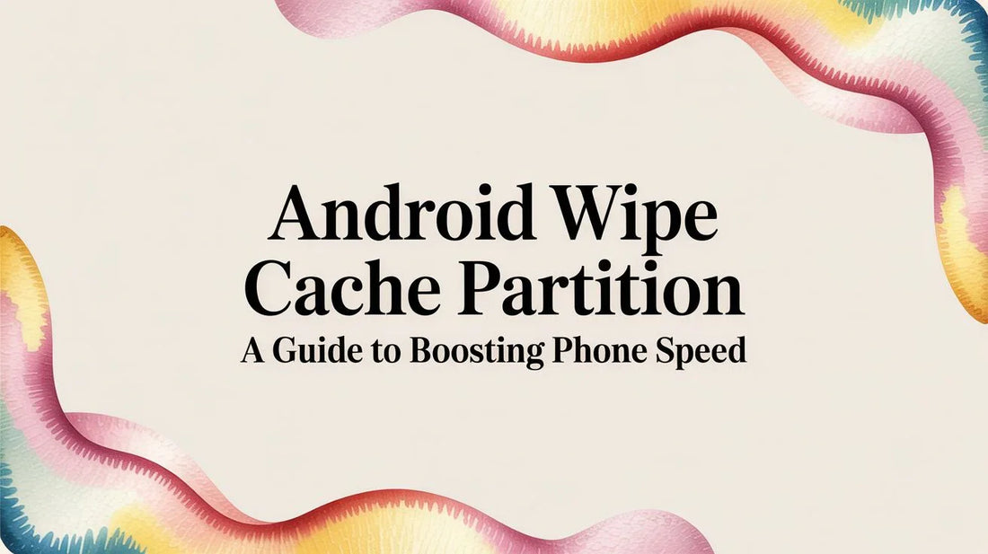 Android Wipe Cache Partition A Guide to Boosting Phone Speed
